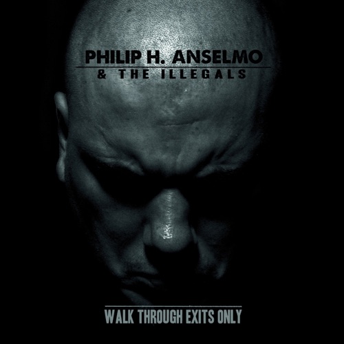 Phil Anselmo Ft. The Illegals - Walk Through Exits Only